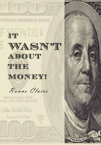 Cover image for It Wasn't about the Money!