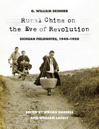 Cover image for Rural China on the Eve of Revolution: Sichuan Fieldnotes, 1949-1950