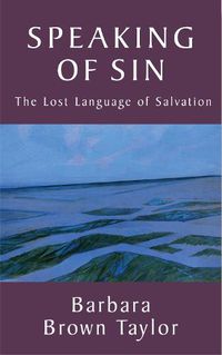 Cover image for Speaking of Sin: The Lost Language of Salvation