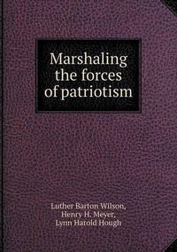 Cover image for Marshaling the forces of patriotism