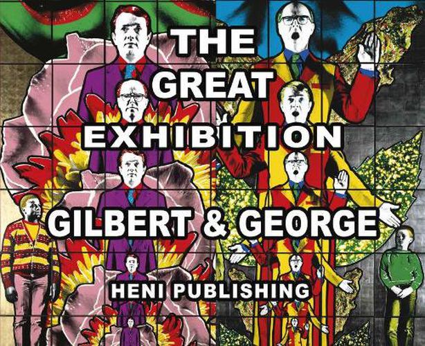 Gilbert & George: The Great Exhibition