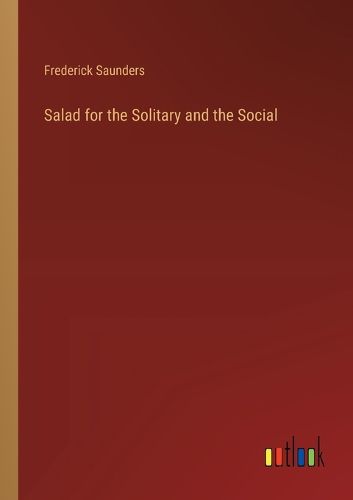 Cover image for Salad for the Solitary and the Social