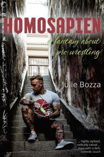 Homosapien: ... a Fantasy about Pro Wrestling