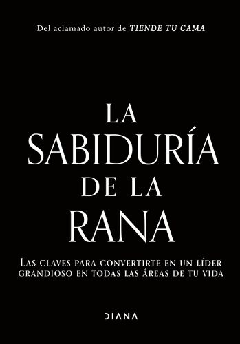 Cover image for El Liderazgo Es Simple (Aunque No Facil): Las Lecciones del Hombre Que Alcanzo El Rango Mas Alto de Los Navy Seal / The Wisdom of the Bullfrog