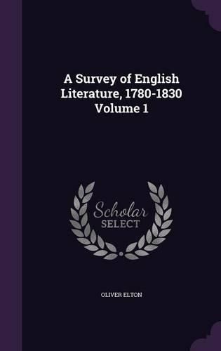 Cover image for A Survey of English Literature, 1780-1830 Volume 1