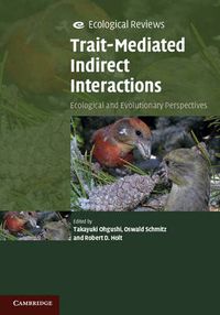 Cover image for Trait-Mediated Indirect Interactions: Ecological and Evolutionary Perspectives