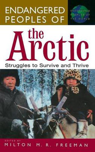 Cover image for Endangered Peoples of the Arctic: Struggles to Survive and Thrive