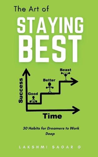 Cover image for The Art of Staying Best: 30 Habits for Dreamers to Work Deep