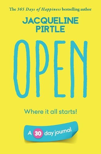 Cover image for Open - Where it all starts: A 30 day journal