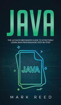 Cover image for Java: The ultimate beginners guide to effectively learn Java programming step-by-step