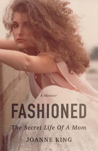 Cover image for Fashioned: The Secret Life Of A Mom