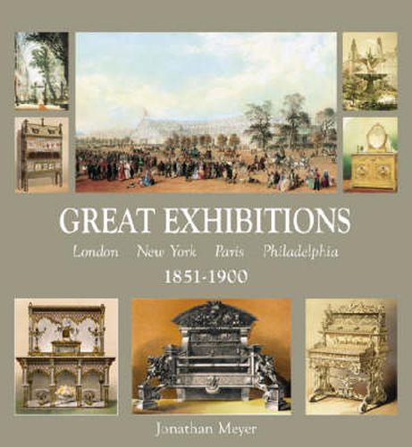 Great Exhibitions: London, Paris, New York, Philadelphia 1851-1900 Furniture and Decorative  Arts