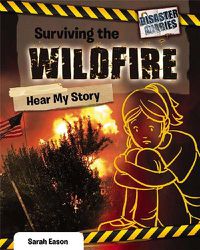 Cover image for Surviving the Wildfire: Hear My Story
