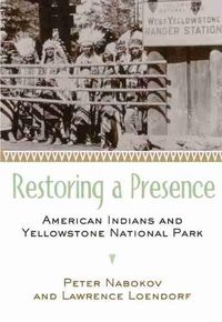 Cover image for Restoring a Presence: American Indians and Yellowstone National Park