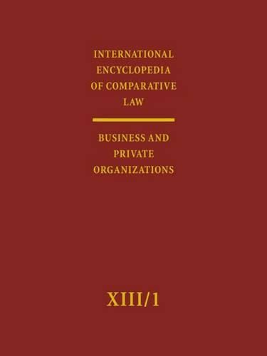 Cover image for International Encyclopedia of Comparative Law: Volume XIII/1: Business and Private Organizations