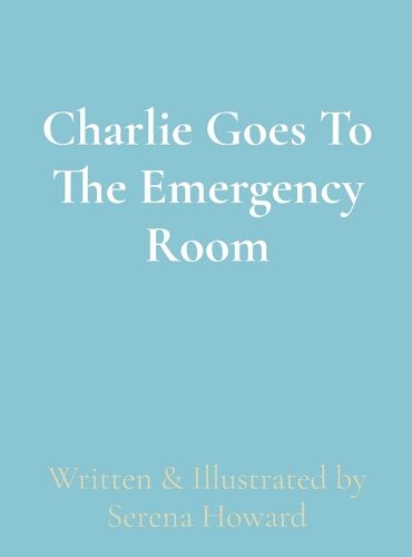 Charlie Goes To The Emergency Room