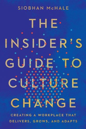 Cover image for The Insider's Guide to Culture Change