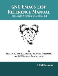 Cover image for GNU Emacs Lisp Reference Manual: For Emacs Version 25.2 Rev. 3.1