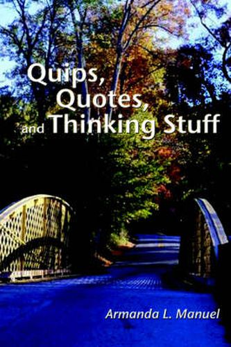 Cover image for Quips, Quotes and Thinking Stuff