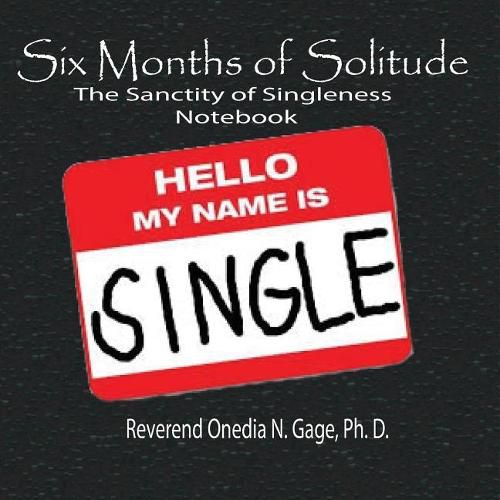 Cover image for Six Months of Solitude: The Sanctity of Singleness Notebook