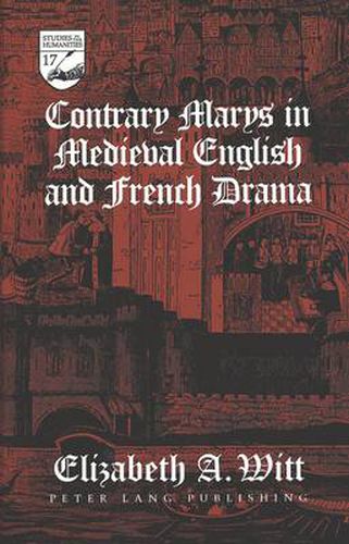 Cover image for Contrary Marys in Medieval English and French Drama