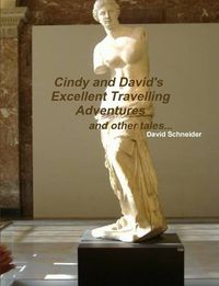 Cover image for Cindy and David's Excellent Travelling Adventures
