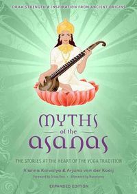 Cover image for Myths of the Asanas: The Stories at the Heart of the Yoga Tradition
