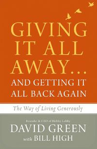 Cover image for Giving It All Away...and Getting It All Back Again: The Way of Living Generously