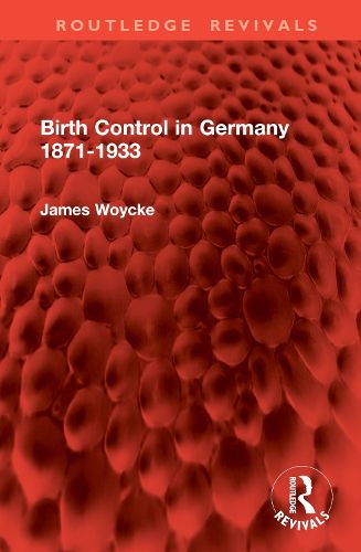 Cover image for Birth Control in Germany 1871-1933