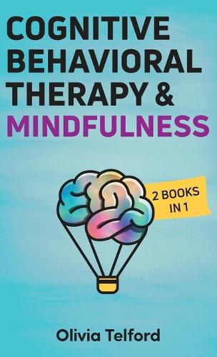 Cover image for Cognitive Behavioral Therapy and Mindfulness: 2 Books in 1