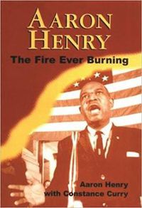 Cover image for Aaron Henry: The Fire Ever Burning