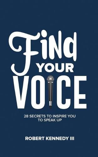 Cover image for Find Your Voice: 28 Secrets To Inspire You To Speak Up