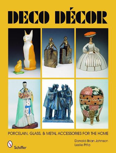 Cover image for Deco Decor: Porcelain, Glass, and Metal Accessories for the Home