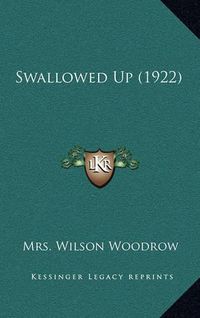 Cover image for Swallowed Up (1922)