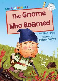 Cover image for The Gnome Who Roamed: (White Early Reader)