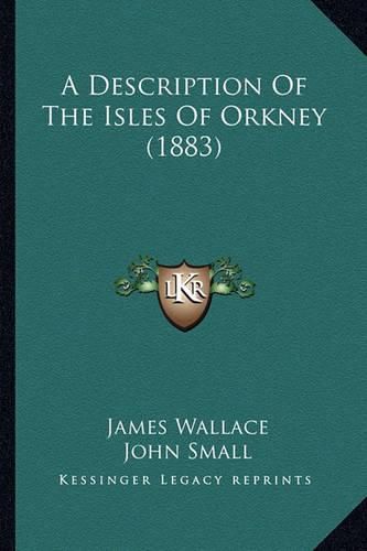 A Description of the Isles of Orkney (1883)