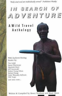 Cover image for In Search of Adventure: A Wild Travel Anthology