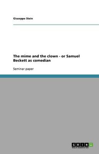 Cover image for The mime and the clown - or Samuel Beckett as comedian