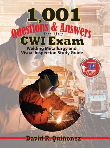 Cover image for 1,001 Questions & Answers for the CWI Exam: Welding Metallurgy and Visual Inspection Study Guide