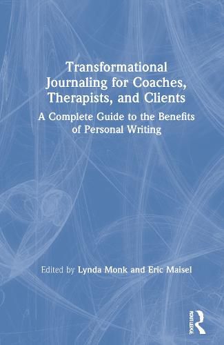 Cover image for Transformational Journaling for Coaches, Therapists, and Clients: A Complete Guide to the Benefits of Personal Writing