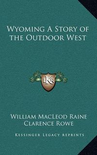 Cover image for Wyoming a Story of the Outdoor West