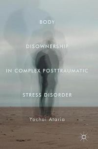 Cover image for Body Disownership in Complex Posttraumatic Stress Disorder