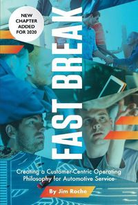 Cover image for Fast Break: Creating a Customer-Centric Operating Philosophy for Automotive Service