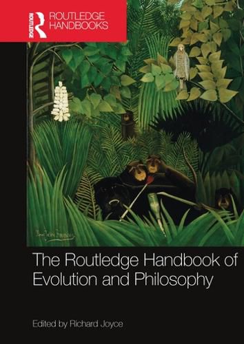 The Routledge Handbook of Evolution and Philosophy