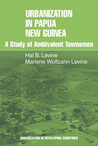 Urbanization in Papua New Guinea: A Study of Ambivalent Townsmen
