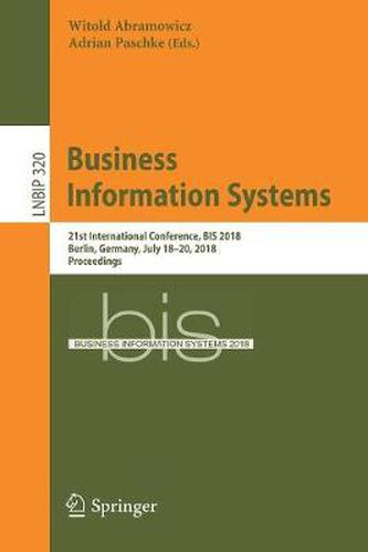 Cover image for Business Information Systems: 21st International Conference, BIS 2018, Berlin, Germany, July 18-20, 2018, Proceedings
