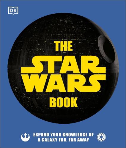 Cover image for The Star Wars Book: Expand your knowledge of a galaxy far, far away
