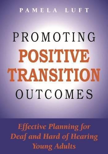 Cover image for Promoting Positive Transition Outcomes: Effective Planning for Deaf and Hard of Hearing Young Adults