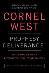 Cover image for Prophesy Deliverance! 40th Anniversary Expanded Edition: An Afro-American Revolutionary Christianity