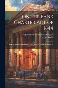 Cover image for On the Bank Charter Act of 1844